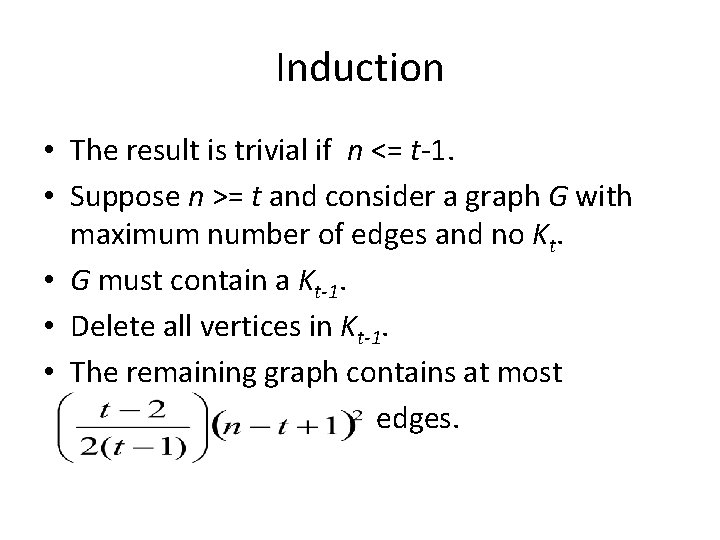 Induction • The result is trivial if n <= t-1. • Suppose n >=