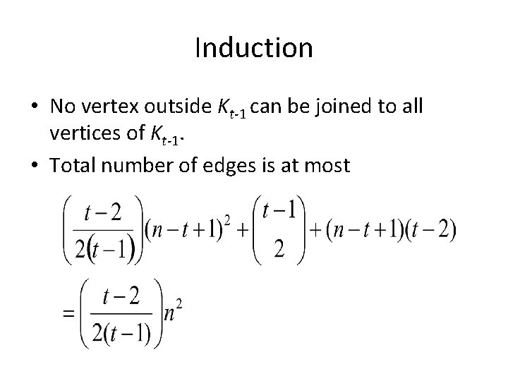 Induction • No vertex outside Kt-1 can be joined to all vertices of Kt-1.