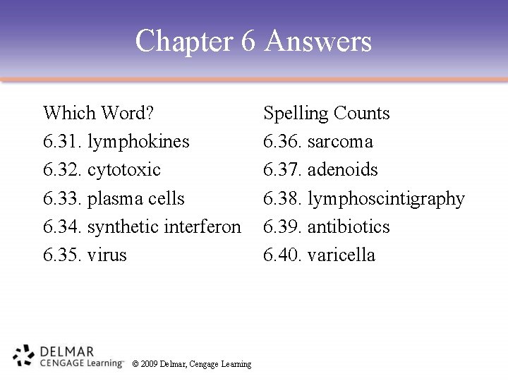 Chapter 6 Answers Which Word? 6. 31. lymphokines 6. 32. cytotoxic 6. 33. plasma