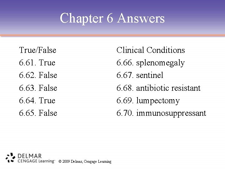 Chapter 6 Answers True/False 6. 61. True 6. 62. False 6. 63. False 6.