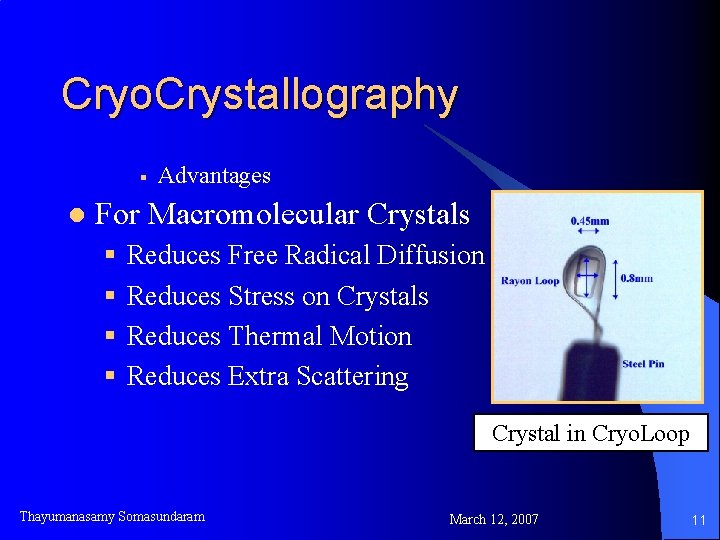 Cryo. Crystallography § l Advantages For Macromolecular Crystals § § Reduces Free Radical Diffusion