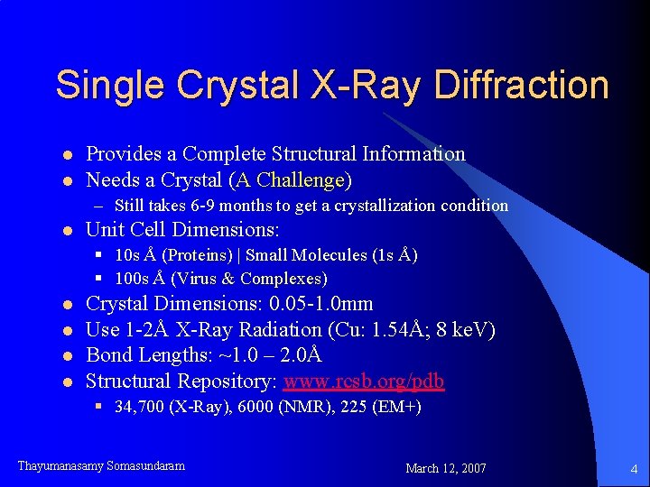 Single Crystal X-Ray Diffraction l l Provides a Complete Structural Information Needs a Crystal