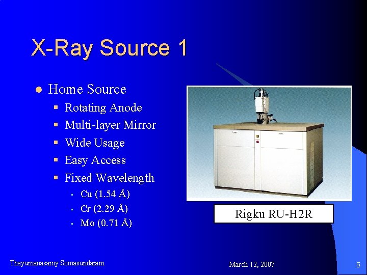 X-Ray Source 1 l Home Source § § § Rotating Anode Multi-layer Mirror Wide