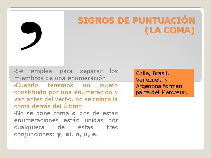SIGNOS DE PUNTUACIÓN (LA COMA) • Se emplea para separar los miembros de una SIGNOS DE PUNTUACIÓN (LA COMA) • Se emplea para separar los miembros de una
