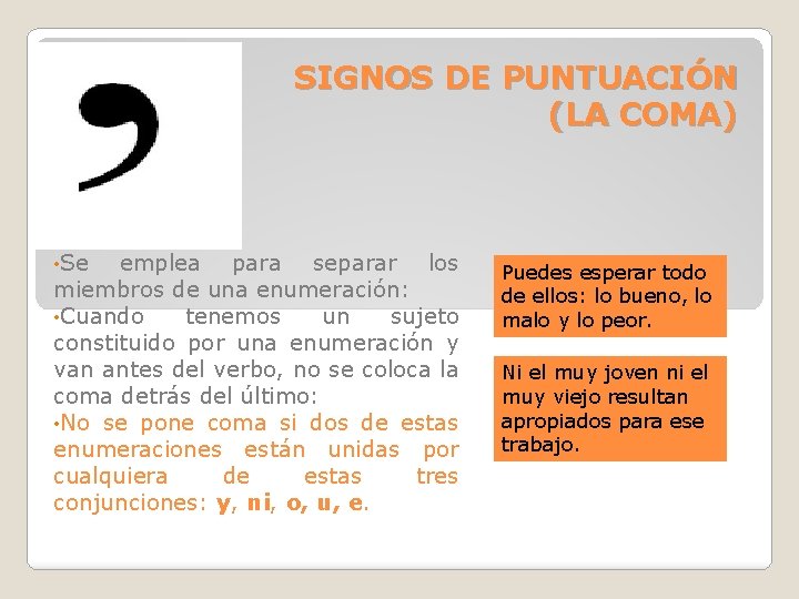 SIGNOS DE PUNTUACIÓN (LA COMA) • Se emplea para separar los miembros de una SIGNOS DE PUNTUACIÓN (LA COMA) • Se emplea para separar los miembros de una