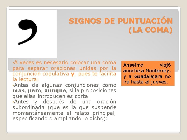 SIGNOS DE PUNTUACIÓN (LA COMA) • A veces es necesario colocar una coma para SIGNOS DE PUNTUACIÓN (LA COMA) • A veces es necesario colocar una coma para