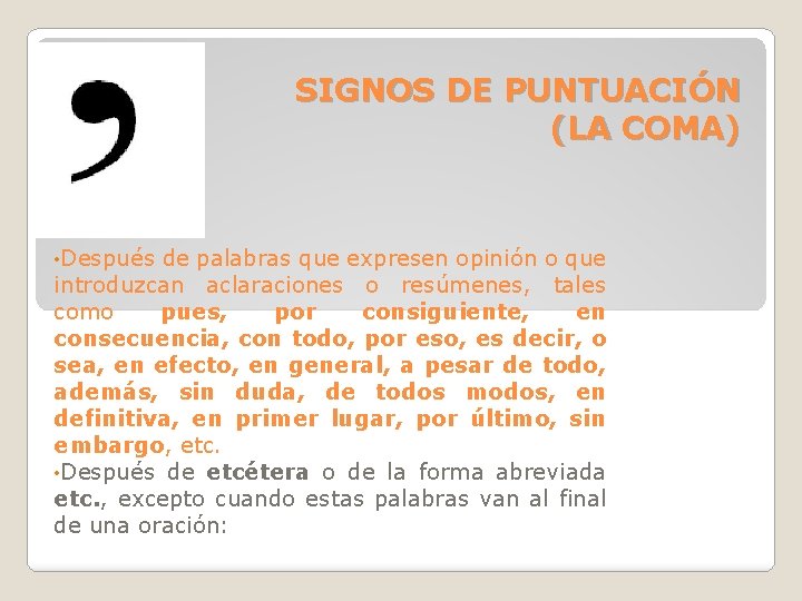 SIGNOS DE PUNTUACIÓN (LA COMA) • Después de palabras que expresen opinión o que SIGNOS DE PUNTUACIÓN (LA COMA) • Después de palabras que expresen opinión o que