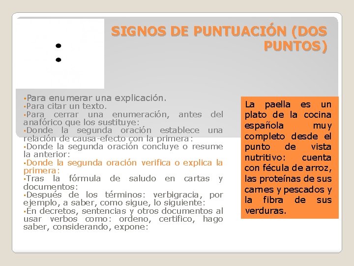 SIGNOS DE PUNTUACIN DOS PUNTOS Para enumerar una