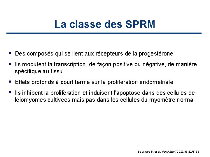La classe des SPRM Des composés qui se lient aux récepteurs de la progestérone