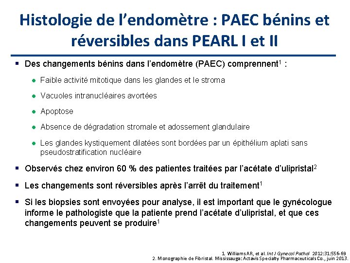 Histologie de l’endomètre : PAEC bénins et réversibles dans PEARL I et II Des