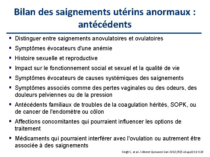 Bilan des saignements utérins anormaux : antécédents Distinguer entre saignements anovulatoires et ovulatoires Symptômes