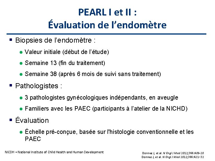 PEARL I et II : Évaluation de l’endomètre Biopsies de l’endomètre : l Valeur