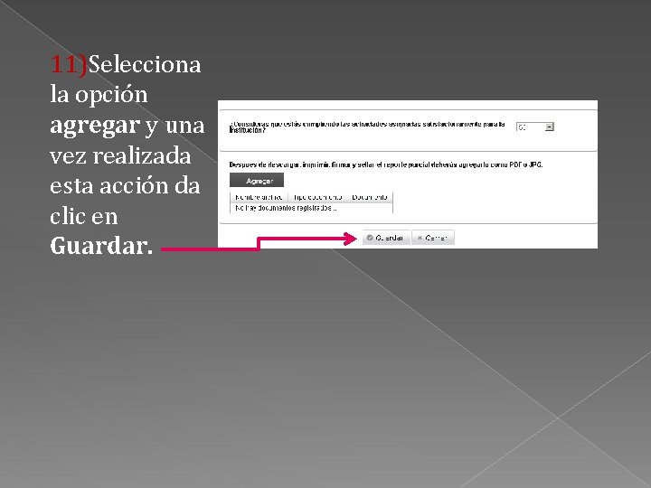 11)Selecciona la opción agregar y una vez realizada esta acción da clic en Guardar.