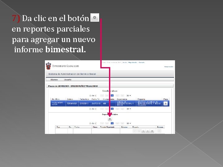 7) Da clic en el botón en reportes parciales para agregar un nuevo informe