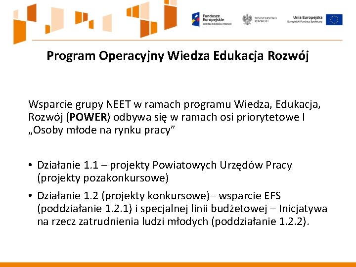 Program Operacyjny Wiedza Edukacja Rozwój Wsparcie grupy NEET w ramach programu Wiedza, Edukacja, Rozwój