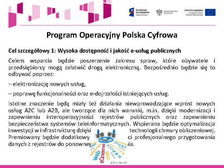 Program Operacyjny Polska Cyfrowa Cel szczegółowy 1: Wysoka dostępność i jakość e-usług publicznych Celem