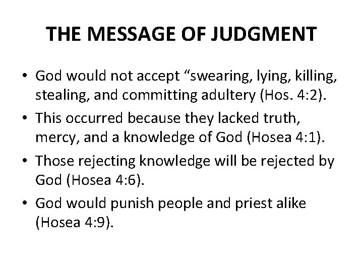 THE MESSAGE OF JUDGMENT • God would not accept “swearing, lying, killing, stealing, and