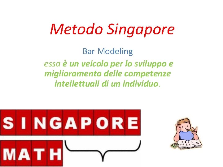 Metodo Singapore Bar Modeling essa è un veicolo per lo sviluppo e miglioramento delle