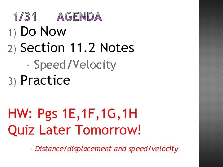 Do Now 2) Section 11. 2 Notes 1) - Speed/Velocity 3) Practice HW: Pgs