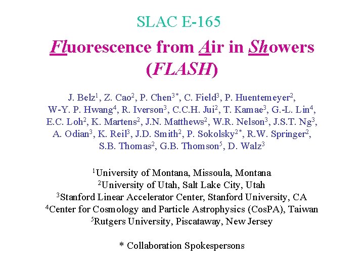 SLAC E-165 Fluorescence from Air in Showers (FLASH) J. Belz 1, Z. Cao 2,