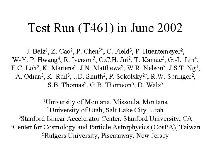 Test Run (T 461) in June 2002 J. Belz 1, Z. Cao 2, P.