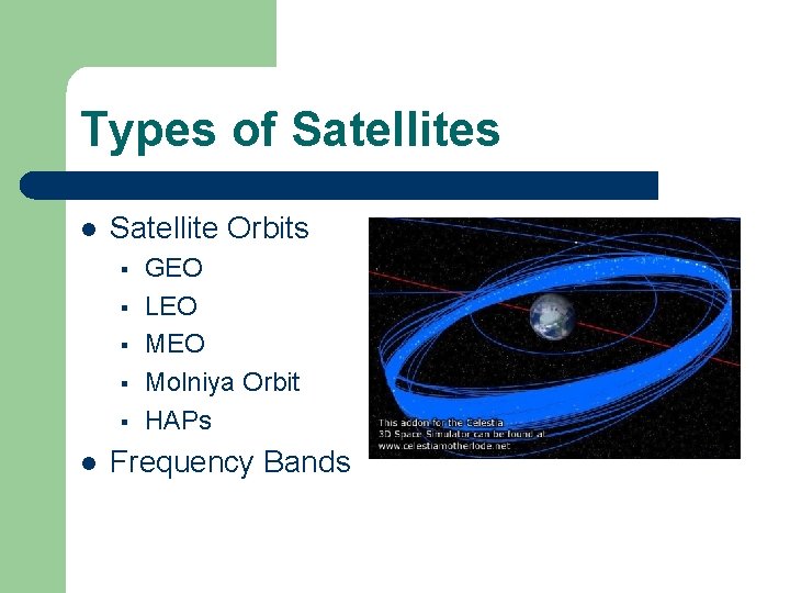 Types of Satellites l Satellite Orbits § § § l GEO LEO Molniya Orbit Types of Satellites l Satellite Orbits § § § l GEO LEO Molniya Orbit