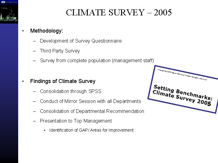 CLIMATE SURVEY – 2005 • Methodology: – Development of Survey Questionnaire – Third Party