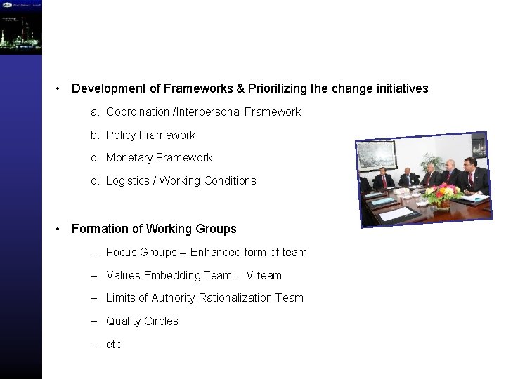  • Development of Frameworks & Prioritizing the change initiatives a. Coordination /Interpersonal Framework