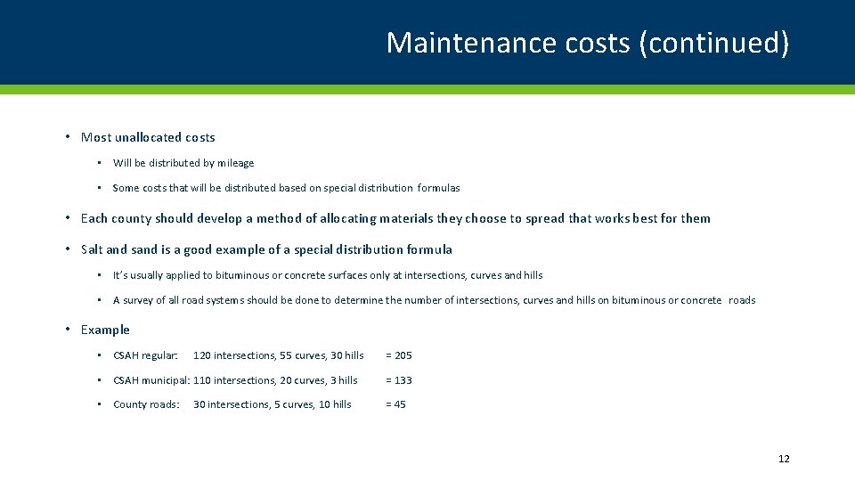 Maintenance costs (continued) • Most unallocated costs • Will be distributed by mileage •