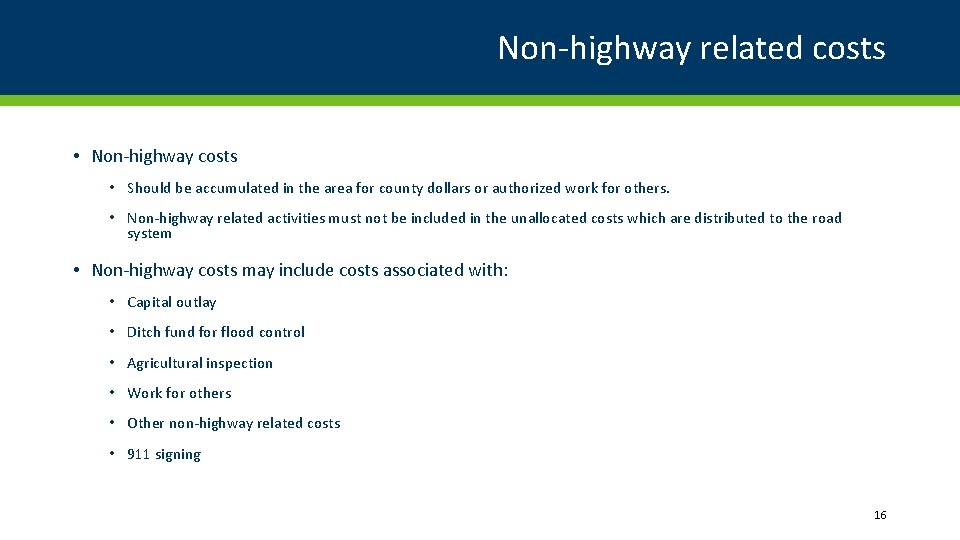 Non-highway related costs • Non-highway costs • Should be accumulated in the area for