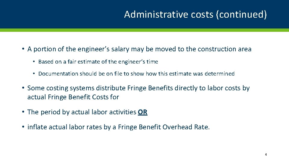 Administrative costs (continued) • A portion of the engineer’s salary may be moved to