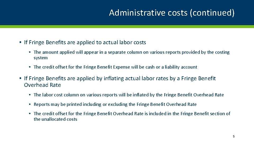 Administrative costs (continued) • If Fringe Benefits are applied to actual labor costs •