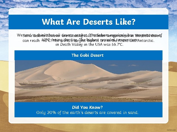 What Are Deserts Like? We Some tend to think however that all deserts are