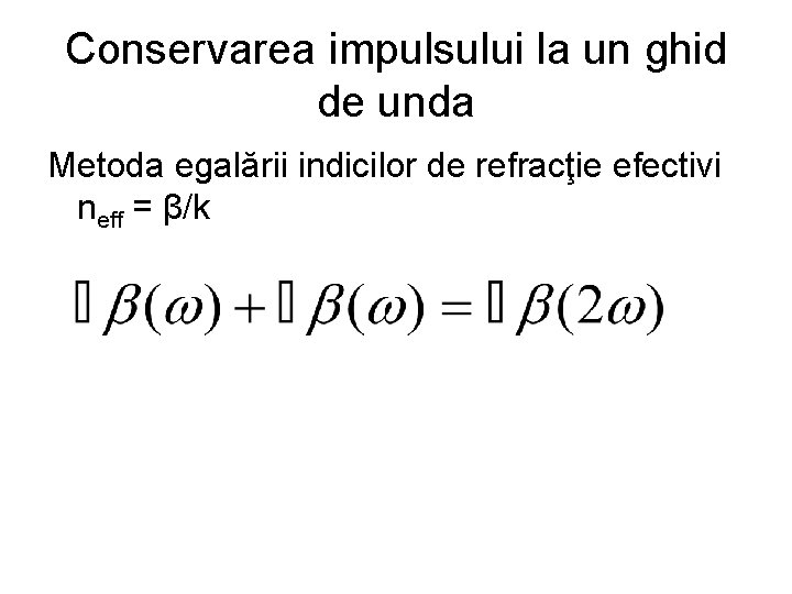 Conservarea impulsului la un ghid de unda Metoda egalării indicilor de refracţie efectivi neff