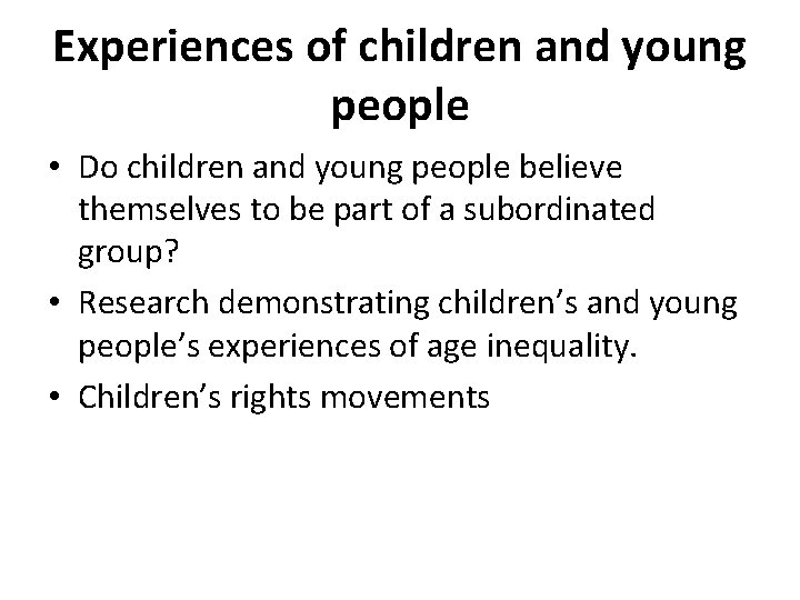 Experiences of children and young people • Do children and young people believe themselves