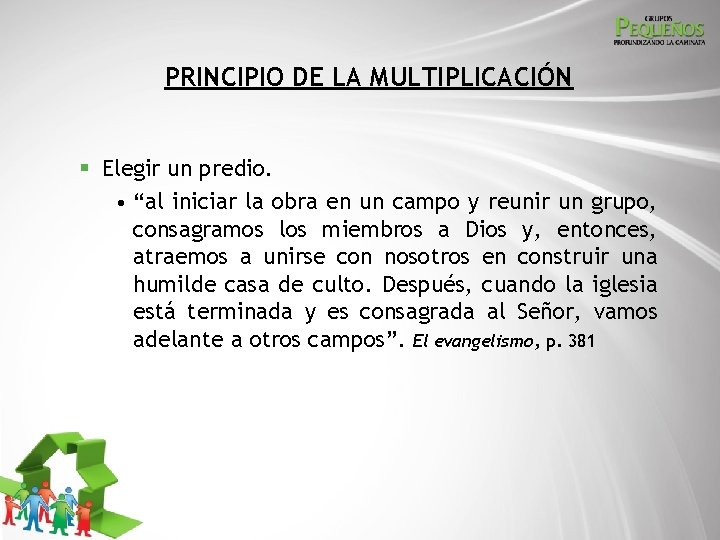 PRINCIPIO DE LA MULTIPLICACIÓN § Elegir un predio. • “al iniciar la obra en