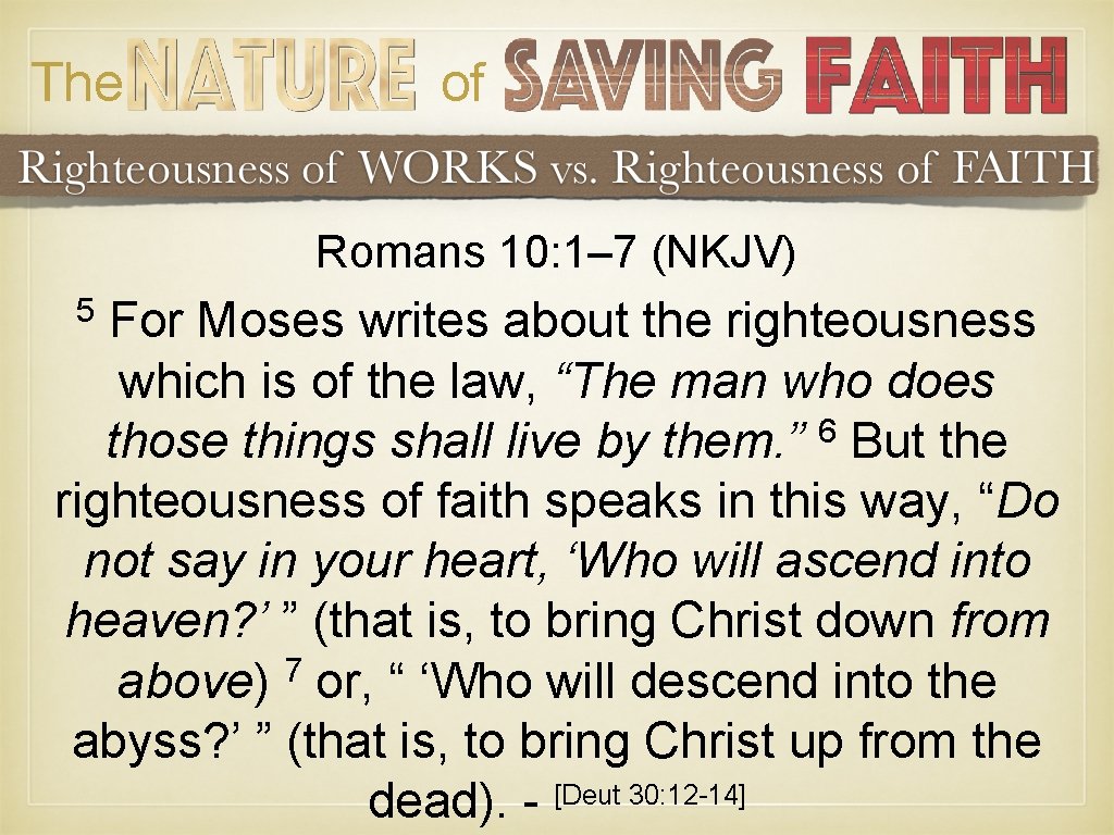 The of Romans 10: 1– 7 (NKJV) 5 For Moses writes about the righteousness The of Romans 10: 1– 7 (NKJV) 5 For Moses writes about the righteousness