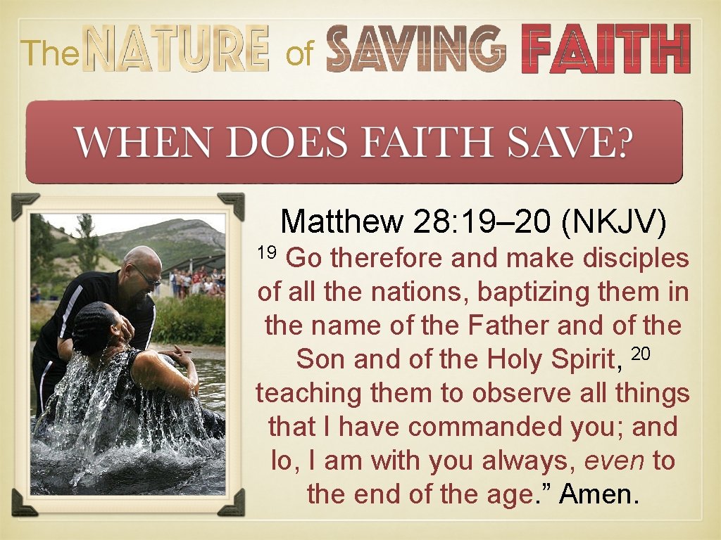 The of Matthew 28: 19– 20 (NKJV) 19 Go therefore and make disciples of The of Matthew 28: 19– 20 (NKJV) 19 Go therefore and make disciples of