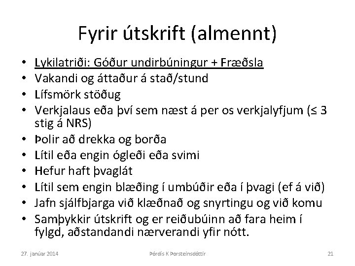 Fyrir útskrift (almennt) • • • Lykilatriði: Góður undirbúningur + Fræðsla Vakandi og áttaður