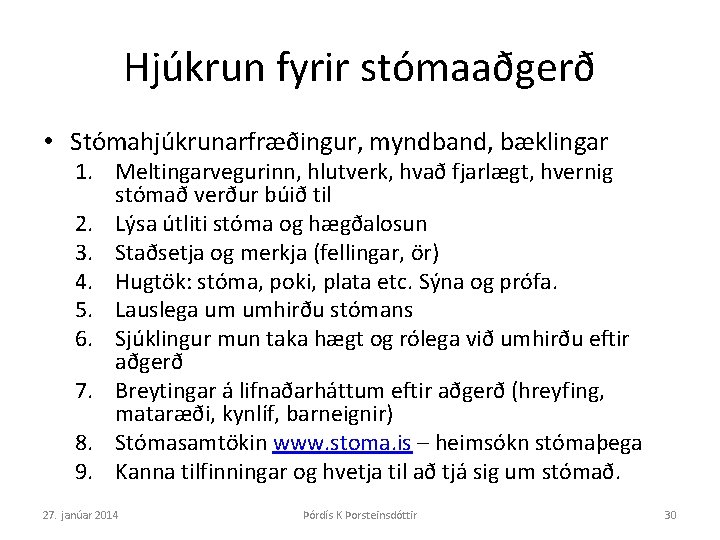 Hjúkrun fyrir stómaaðgerð • Stómahjúkrunarfræðingur, myndband, bæklingar 1. Meltingarvegurinn, hlutverk, hvað fjarlægt, hvernig stómað