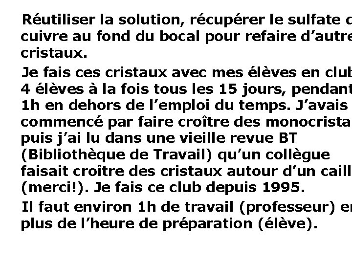  Réutiliser la solution, récupérer le sulfate d cuivre au fond du bocal pour