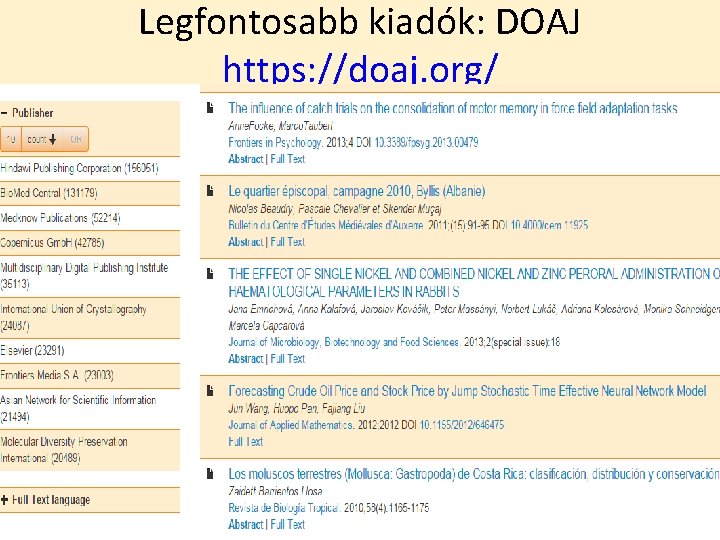 Legfontosabb kiadók: DOAJ https: //doaj. org/ 