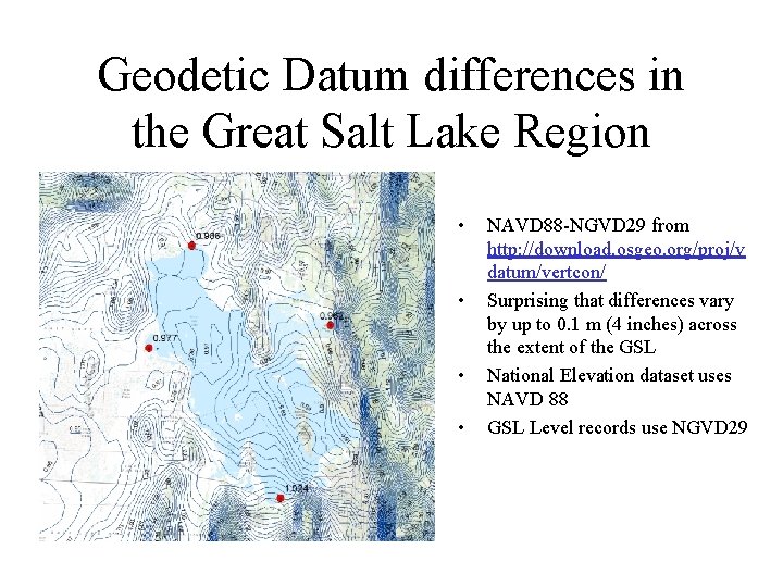 Geodetic Datum differences in the Great Salt Lake Region • • NAVD 88 -NGVD