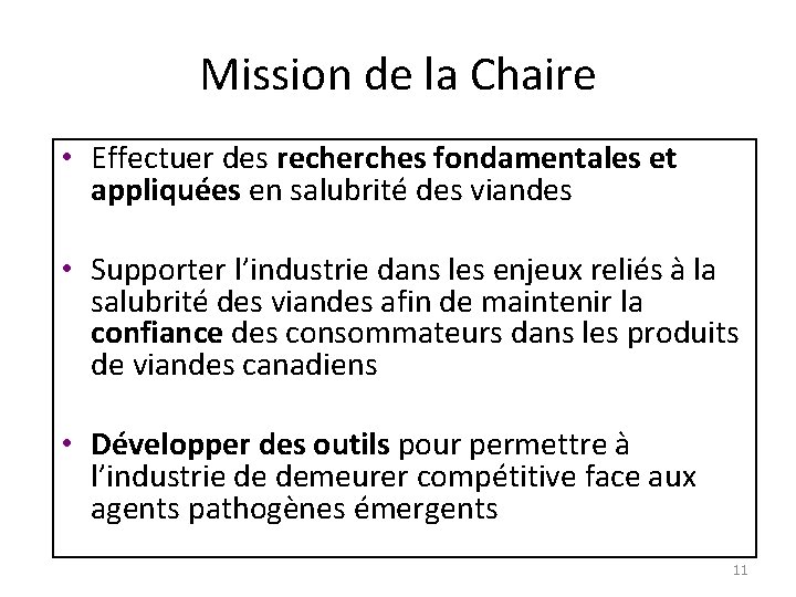 Mission de la Chaire • Effectuer des recherches fondamentales et appliquées en salubrité des