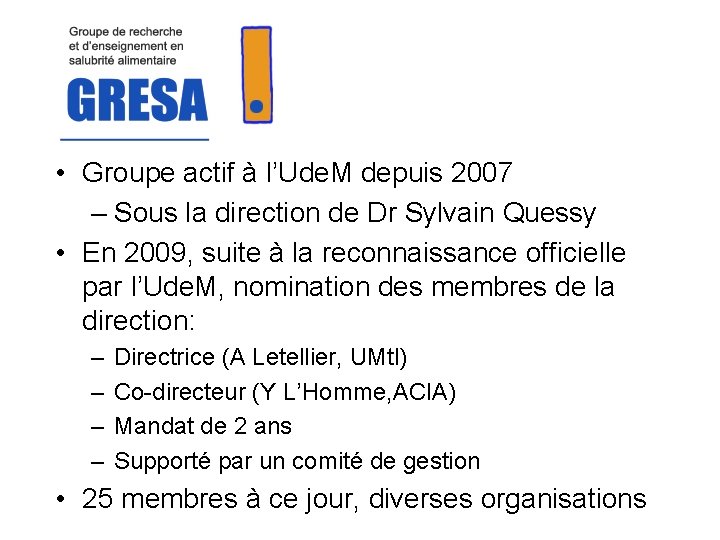  • Groupe actif à l’Ude. M depuis 2007 – Sous la direction de