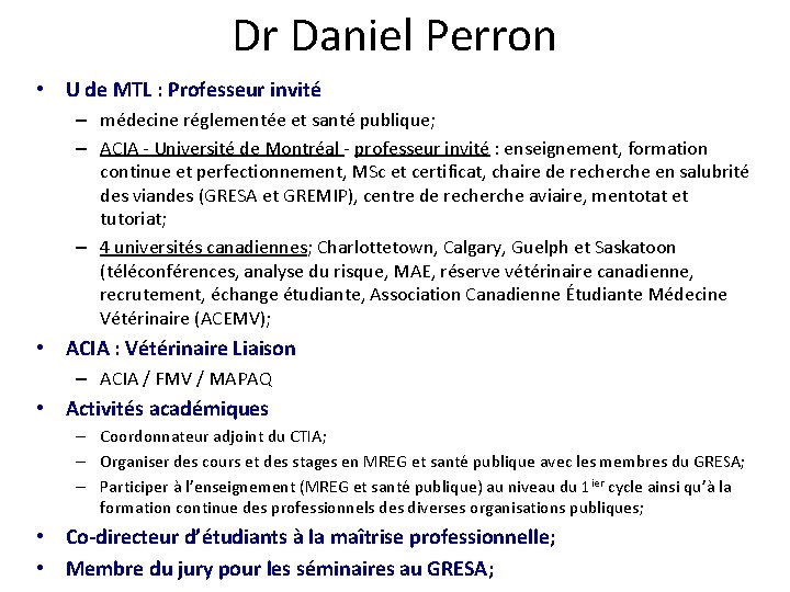 Dr Daniel Perron • U de MTL : Professeur invité – médecine réglementée et