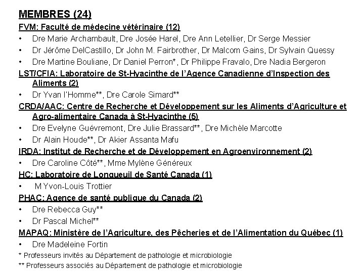 MEMBRES (24) FVM: Faculté de médecine vétérinaire (12) • Dre Marie Archambault, Dre Josée