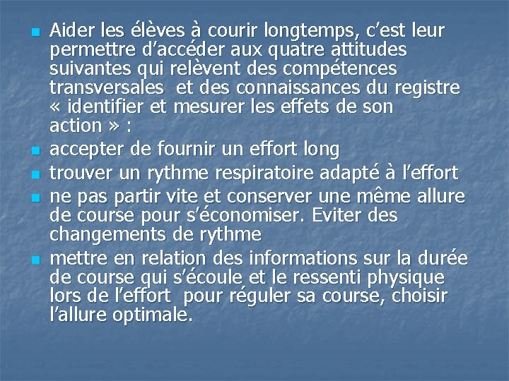 n n n Aider les élèves à courir longtemps, c’est leur permettre d’accéder aux