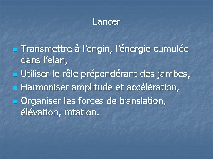 Lancer n n Transmettre à l’engin, l’énergie cumulée dans l’élan, Utiliser le rôle prépondérant