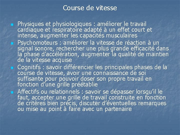 Course de vitesse n n Physiques et physiologiques : améliorer le travail cardiaque et